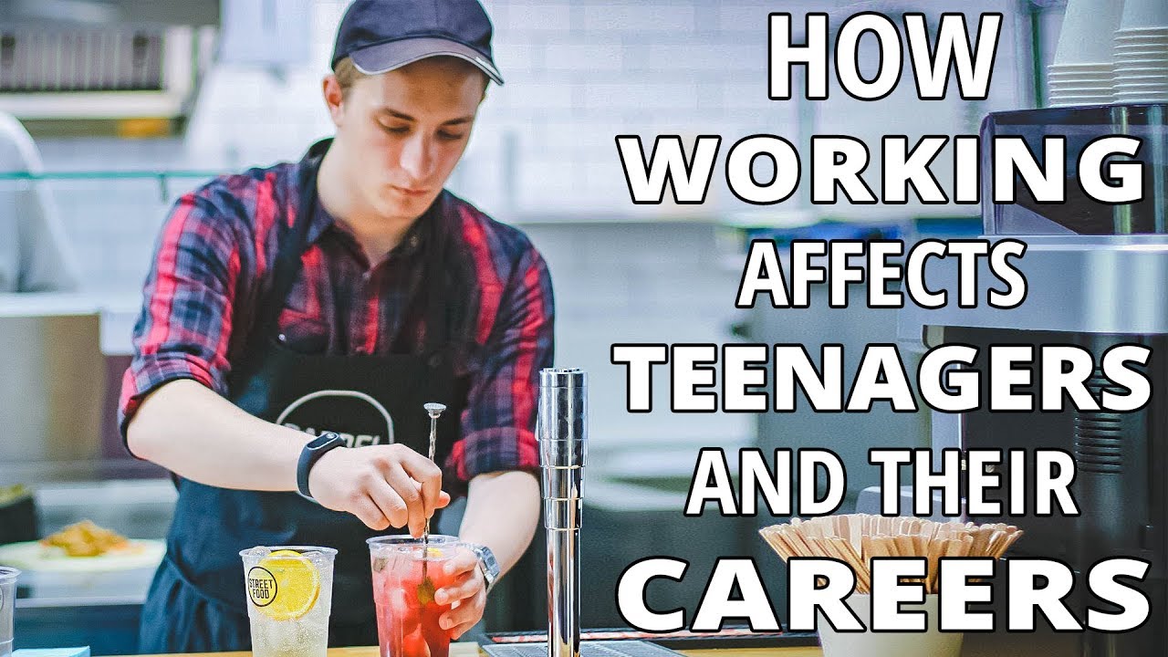 How Working Affects Teenagers and their Careers