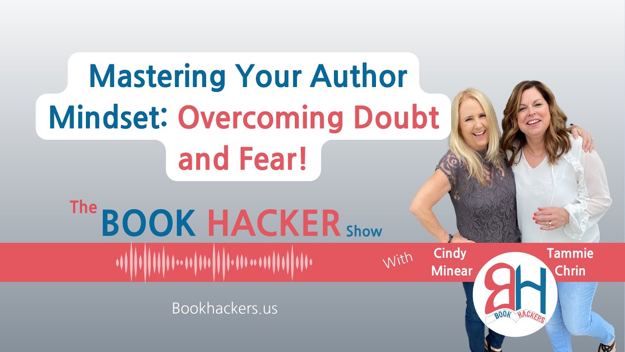 Mastering Your Author Mindset Overcoming Doubt and Fear!