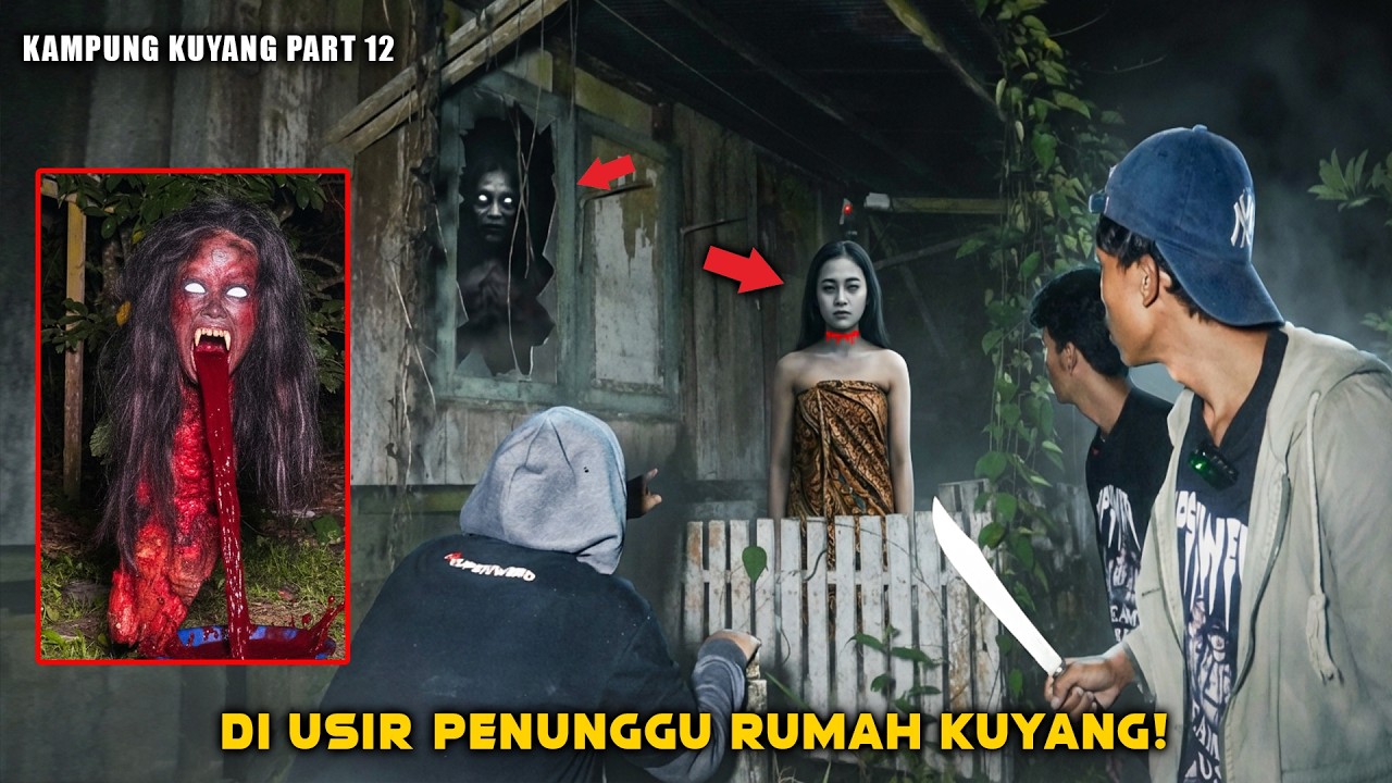 MENCEKAM! KITA DI TEROR DI USIR PENUGGU RUMAH KUYANG SAAT KEMPING DI KAMPUNG KUYANG! Part 12