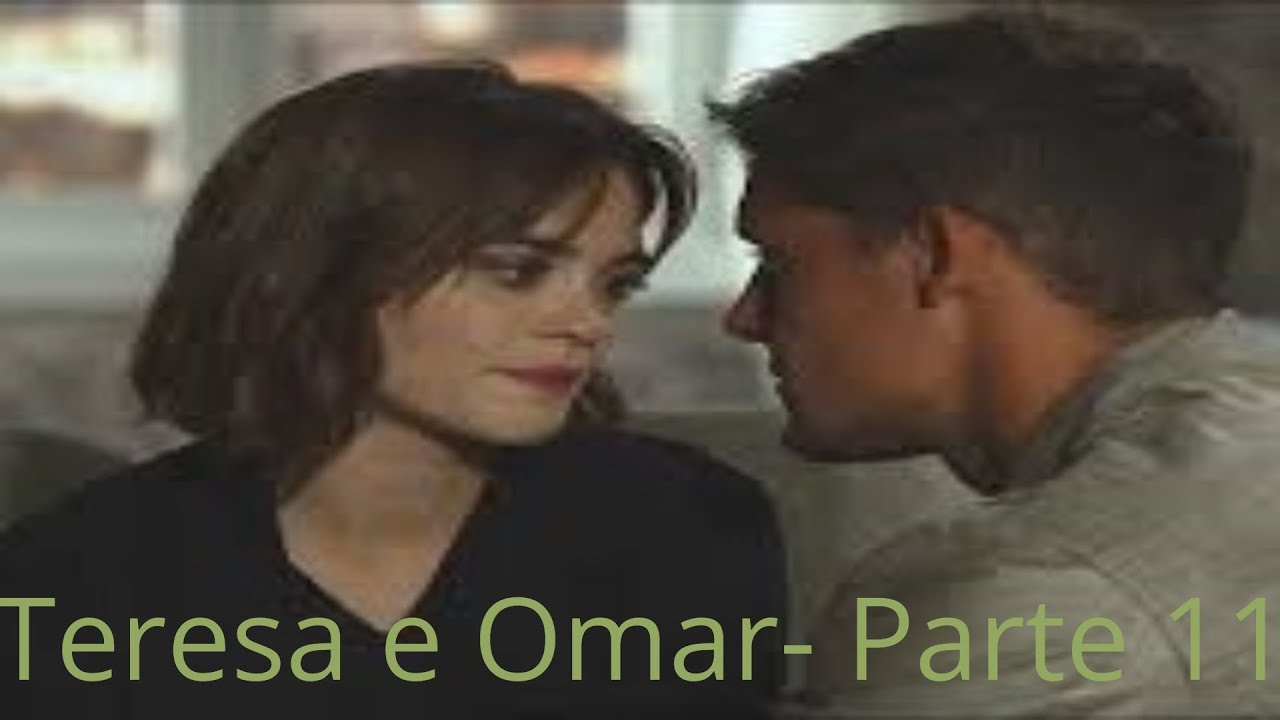História Teresa e Omar-Parte11 S2