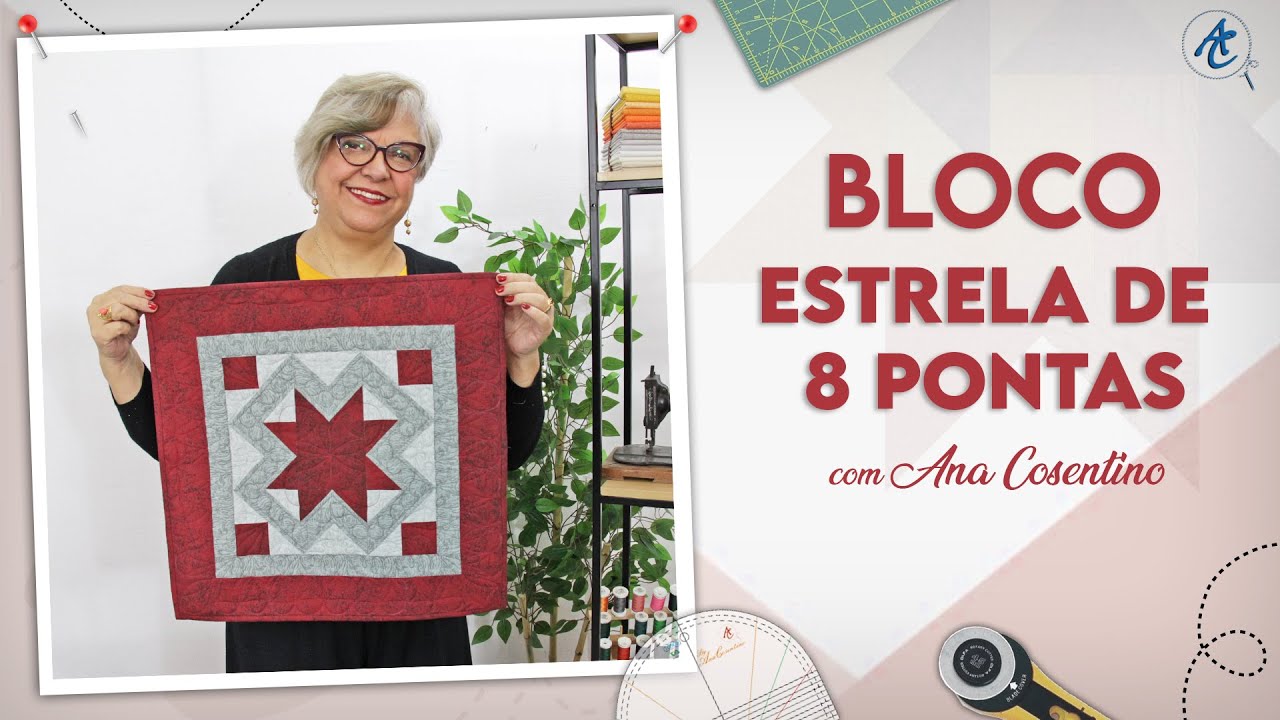 Bloco ESTRELA DE 8 PONTAS | Patchwork Sem Segredos | Ana Cosentino