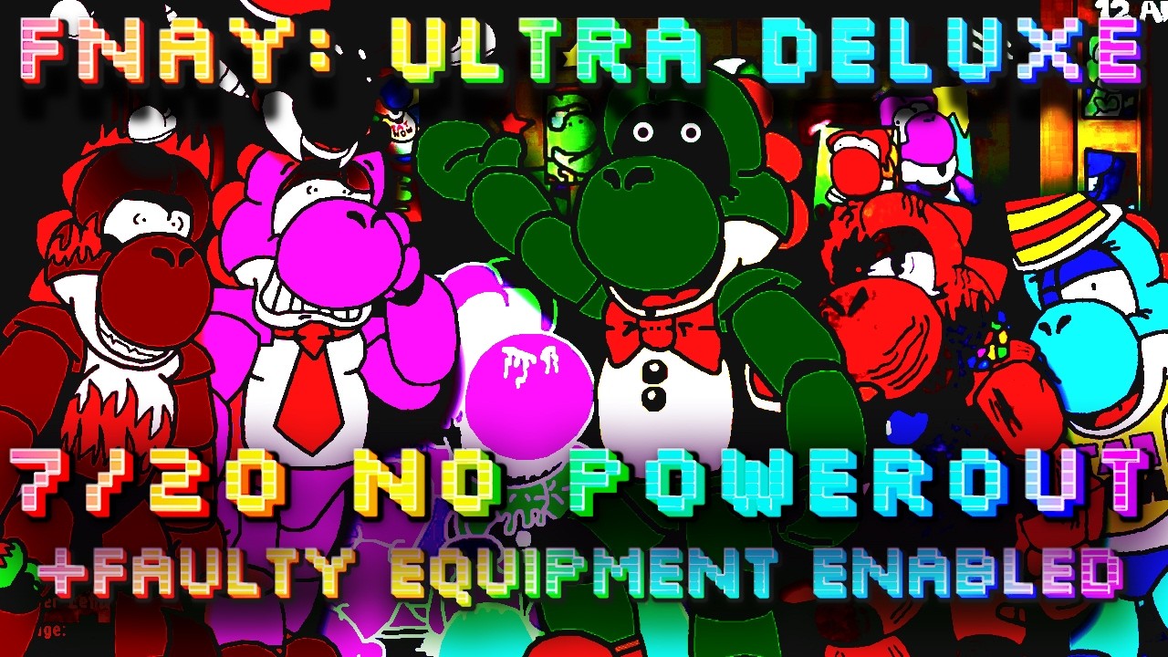 New Hardest! Five Night's at Yoshi's: Ultra Deluxe 7/20 Faulty Equipment No Powerout Complete!