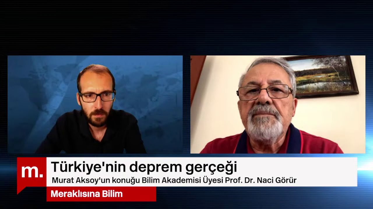 Meraklısına Bilim: Prof. Dr. Naci Görür ile Türkiye'nin deprem gerçeği