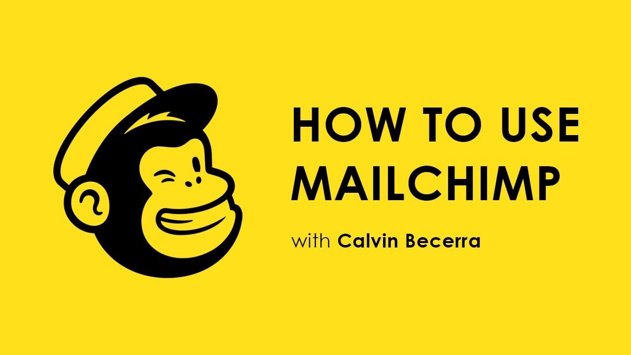 How To Use Mail Chimp: A Simple Tutorial | Calvin Becerra