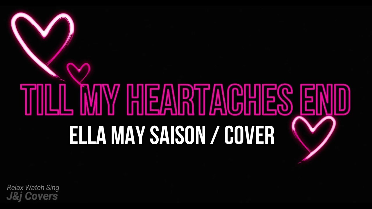 Till My Heartaches End - Ella May Saison / Acoustic Cover