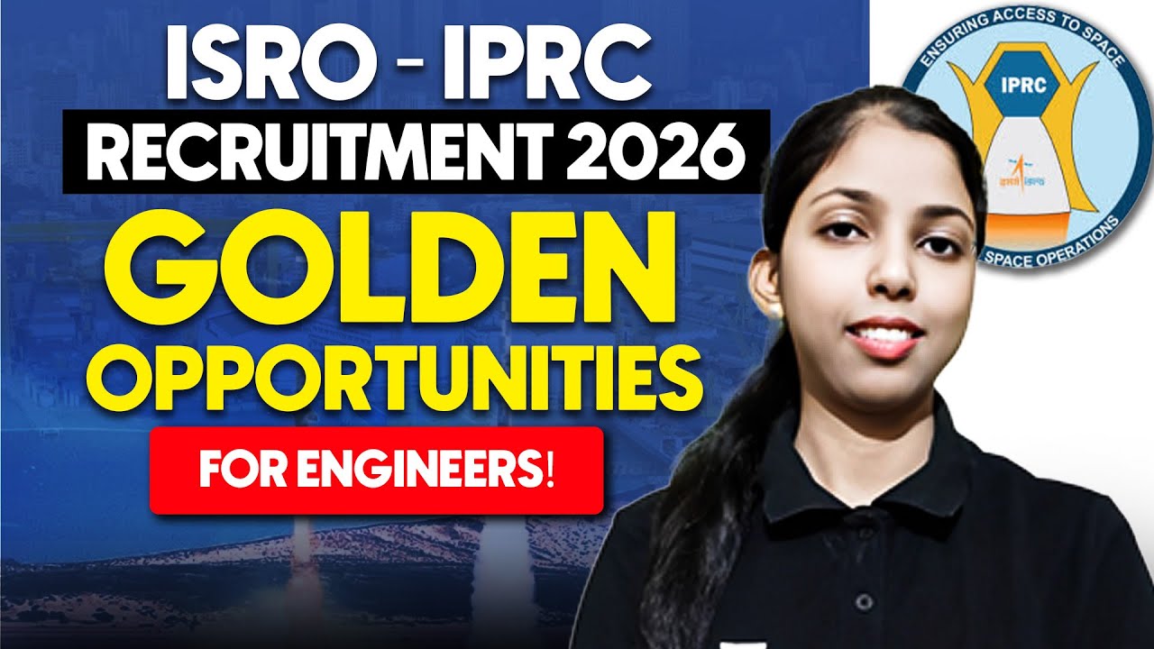ISRO - IPRC Recruitment 2026 🔥 | Golden Opportunities for Engineers!