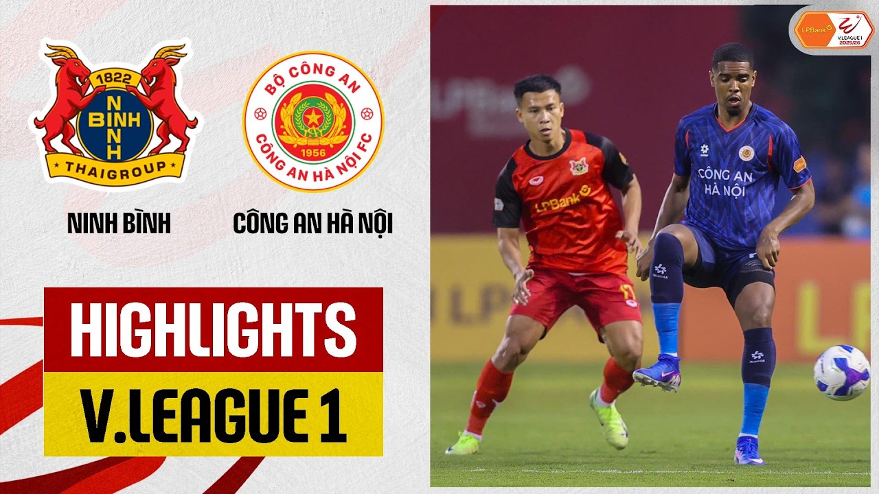 Highlights: Ninh Bình - Công An Hà Nội | Dồn nghép nghẹt thở, đại chiến rực lửa