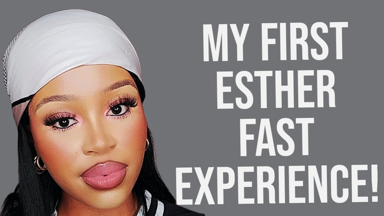 My Esther Fast Experience!
