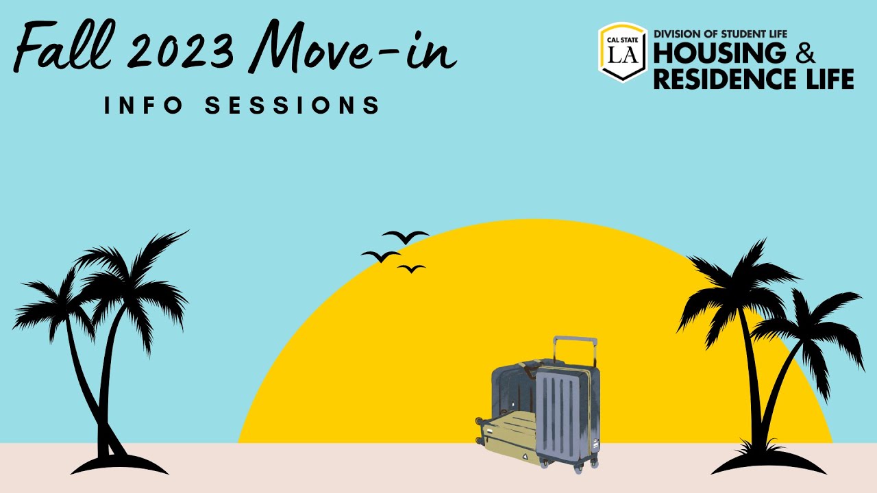 Housing Basics: Cal State LA Fall 2023 Move-in Info Session