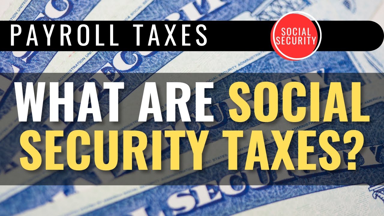 History and Explanation of Social Security Payroll Taxes