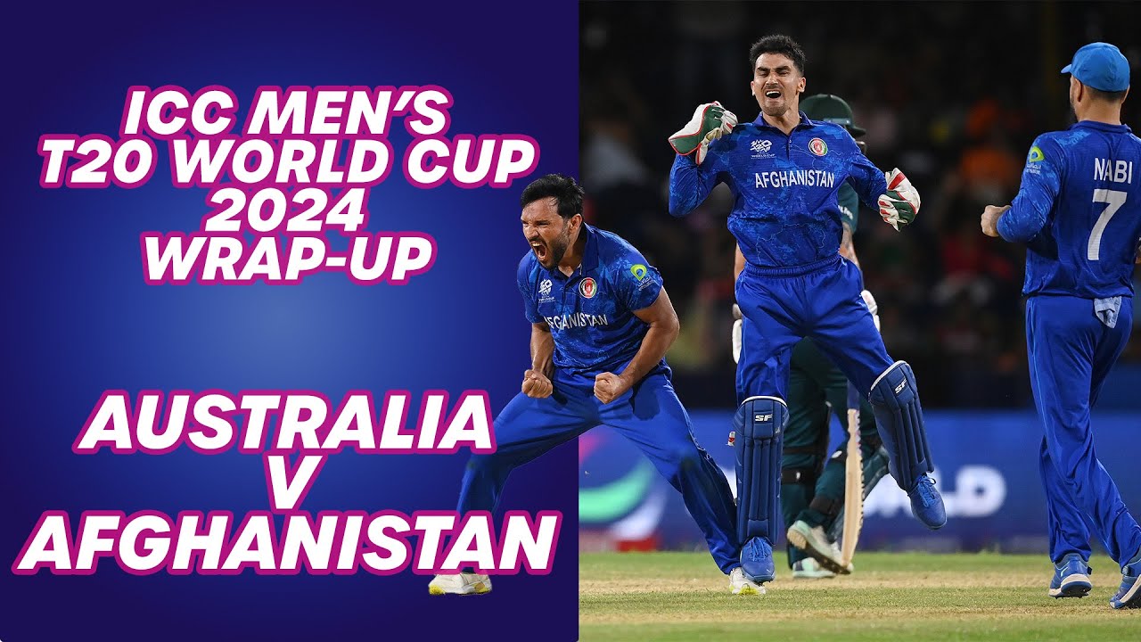 T20 World Cup Wrap-Up: Afghanistan STUN Australia with historic upset win | Willow Talk