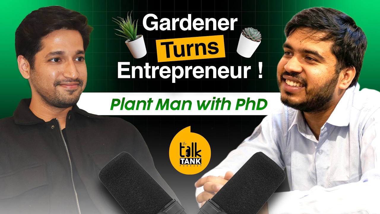 Founder & CEO Plant Orbit I Startup Business I Gardening Career I Gagan Tripathi I TheTalkTank Ep.01