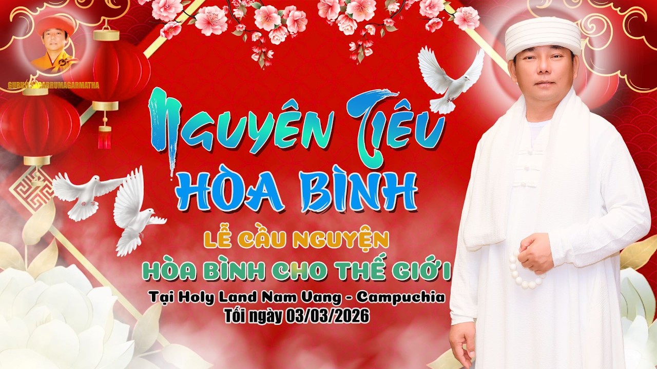 LỄ CẦU NGUYỆN HÒA BÌNH CHO THẾ GIỚI | Tối ngày 03/03/2026 | Nguyên Tiêu Hoà Bình | Campuchia
