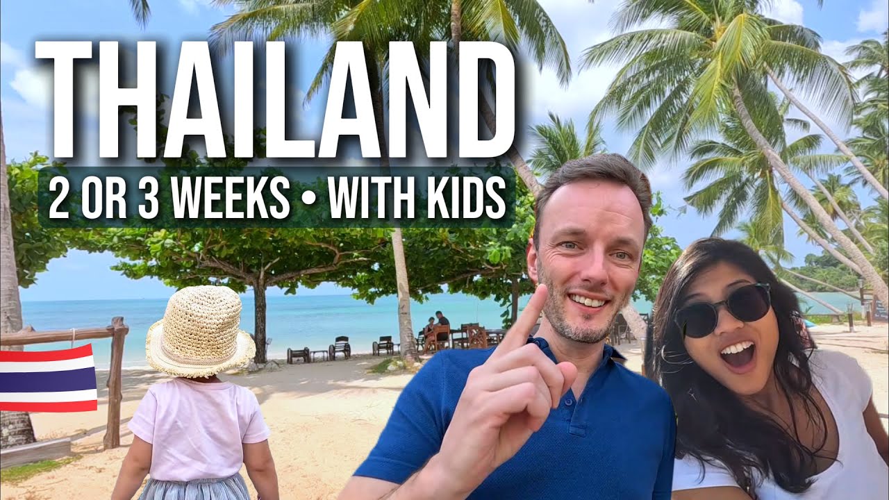 TRAVEL PLAN for THAILAND WITH KIDS 🇹🇭 Complete Family Itinerary (2 or 3 weeks)
