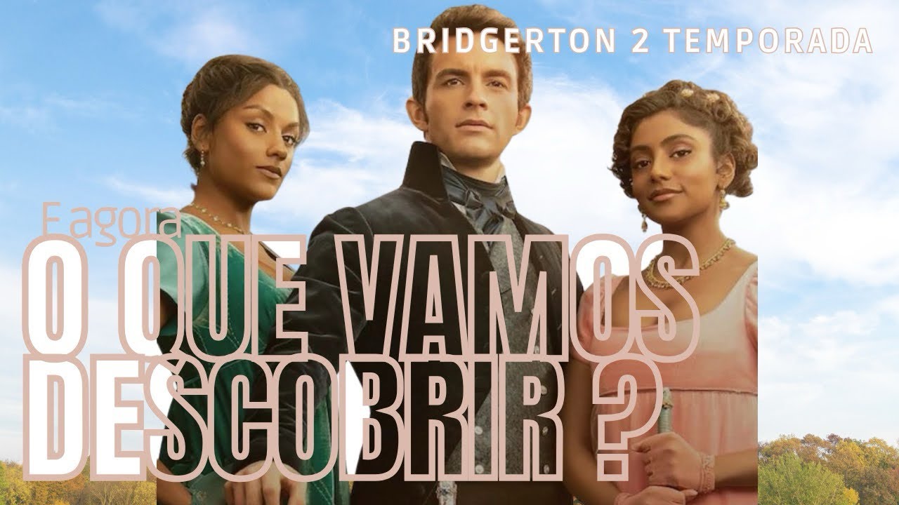E agora, o que vamos descobrir ? | Bridgerton / 2 Temporada (Netflix)