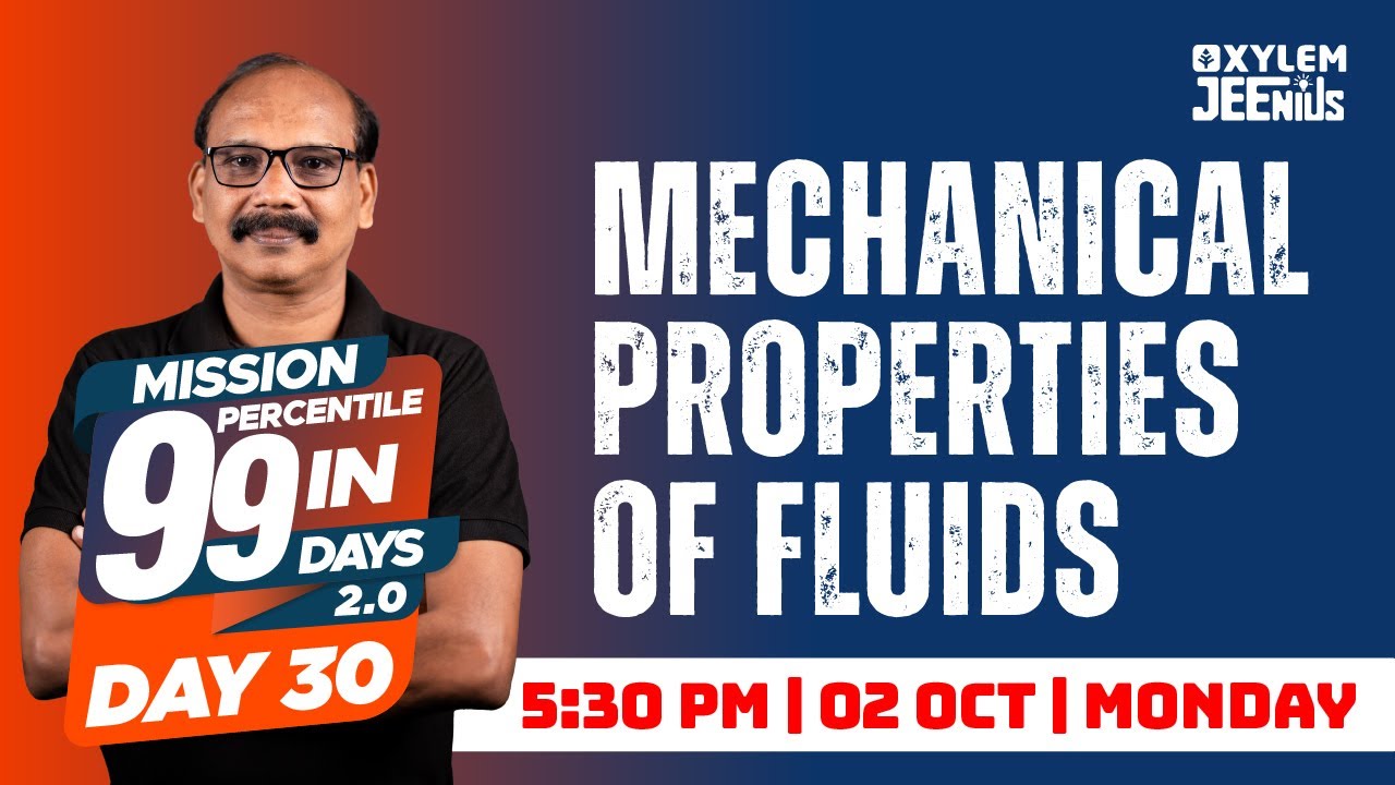 Mechanical Properties Of Fluids | Mission 99 2.0 - Day 30 | Xylem JEEnius
