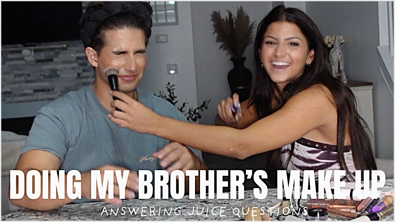 Doing my brother's make up /*answering juice questions*