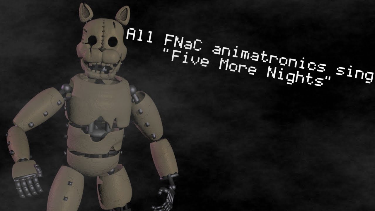 All FNaC animatronics sing 