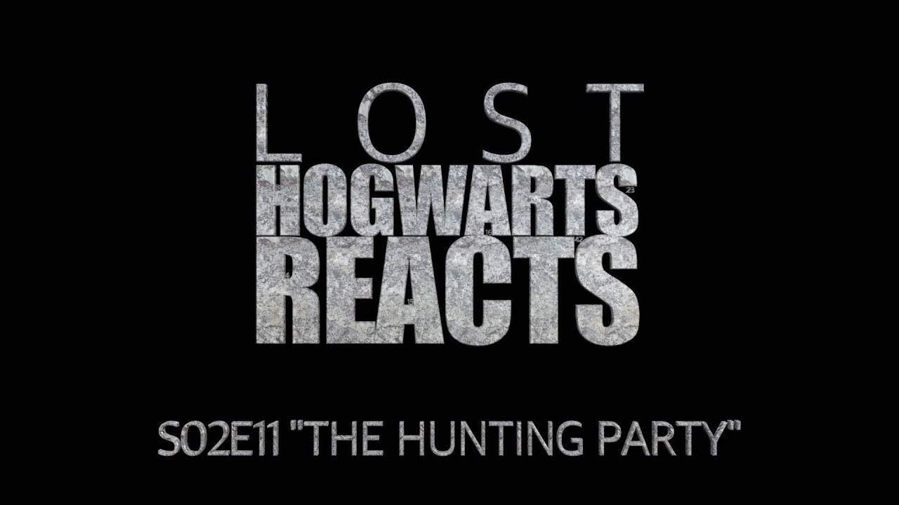 Hogwarts Reacts: LOST S02E011 - The Hunting Party
