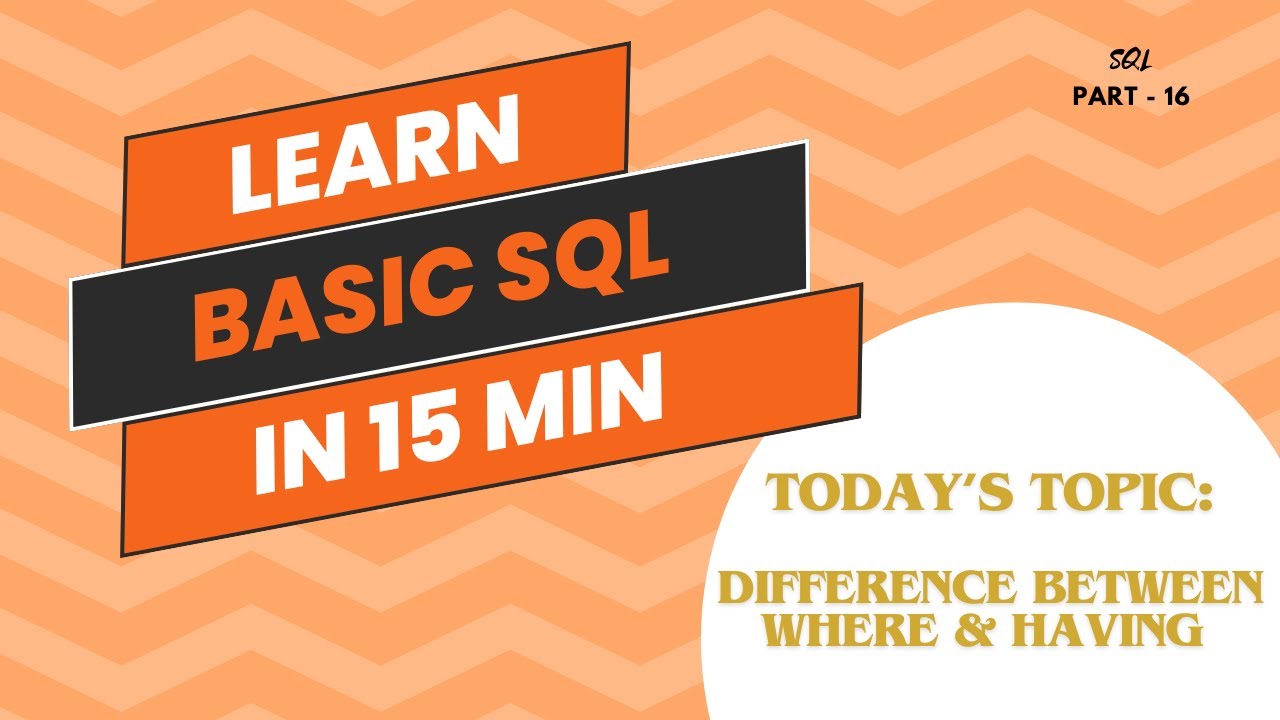 Difference Between Where and Having Clause | Explained with examples | SQL Tutorial Part 16