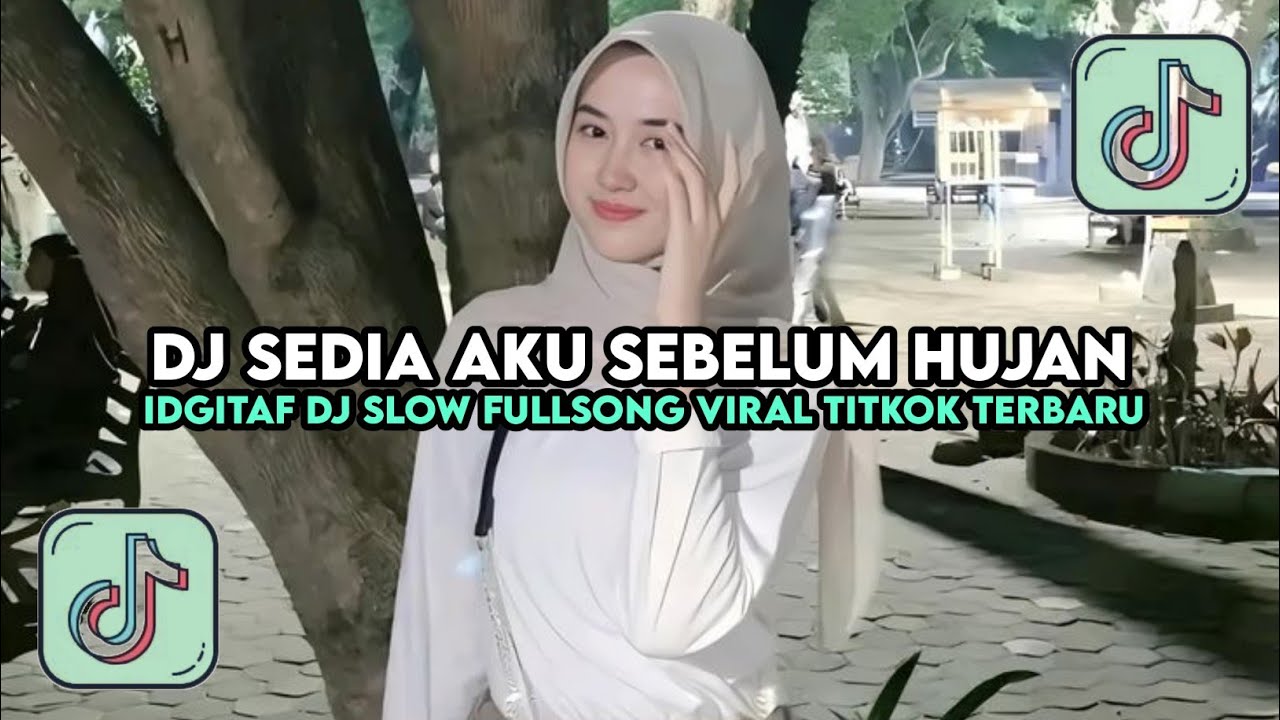 DJ SEDIA AKU SEBELUM HUJAN IDGITAF DJ VIRAL TIKTOK TERBARU FULL SONG TRENDING 2025