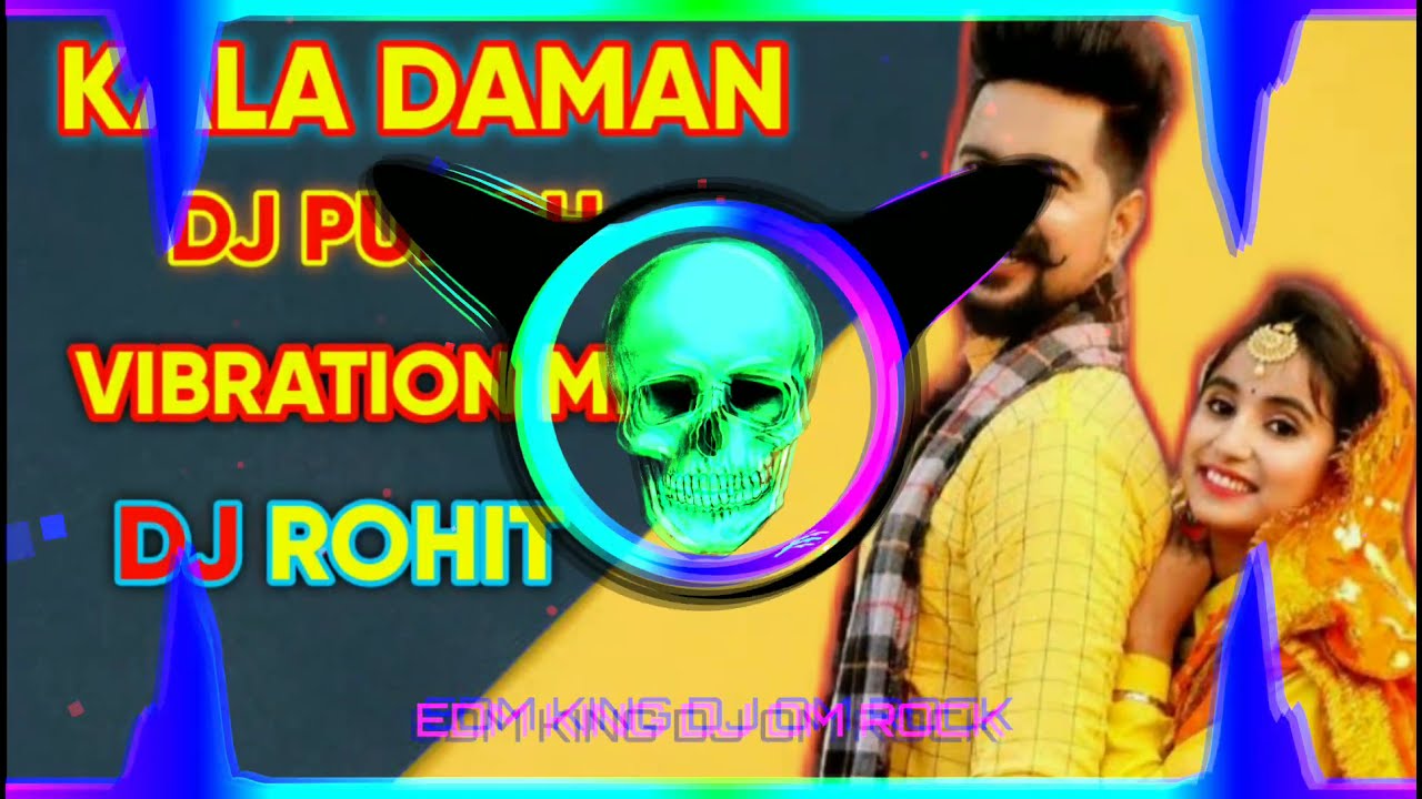 KALA DAMAN DJ PUNCH VIBRATION MIX BY EDM KING DJ ROHIT MORADABAD  2K21