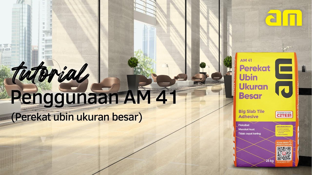 Tutorial Cara Aplikasi AM 41 (Perekat Ubin Ukuran Besar)
