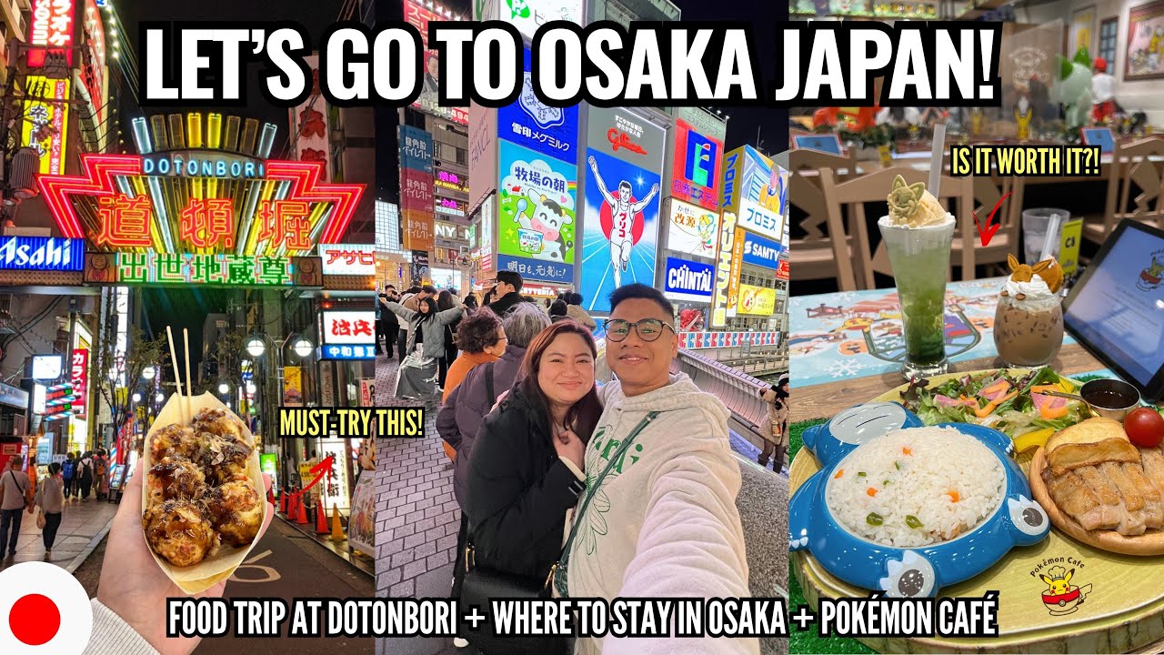 OSAKA JAPAN TRAVEL VLOG | WHERE TO STAY IN OSAKA, DOTONBORI FOOD TRIP, POKÉMON CAFÉ, KONBINI HAUL