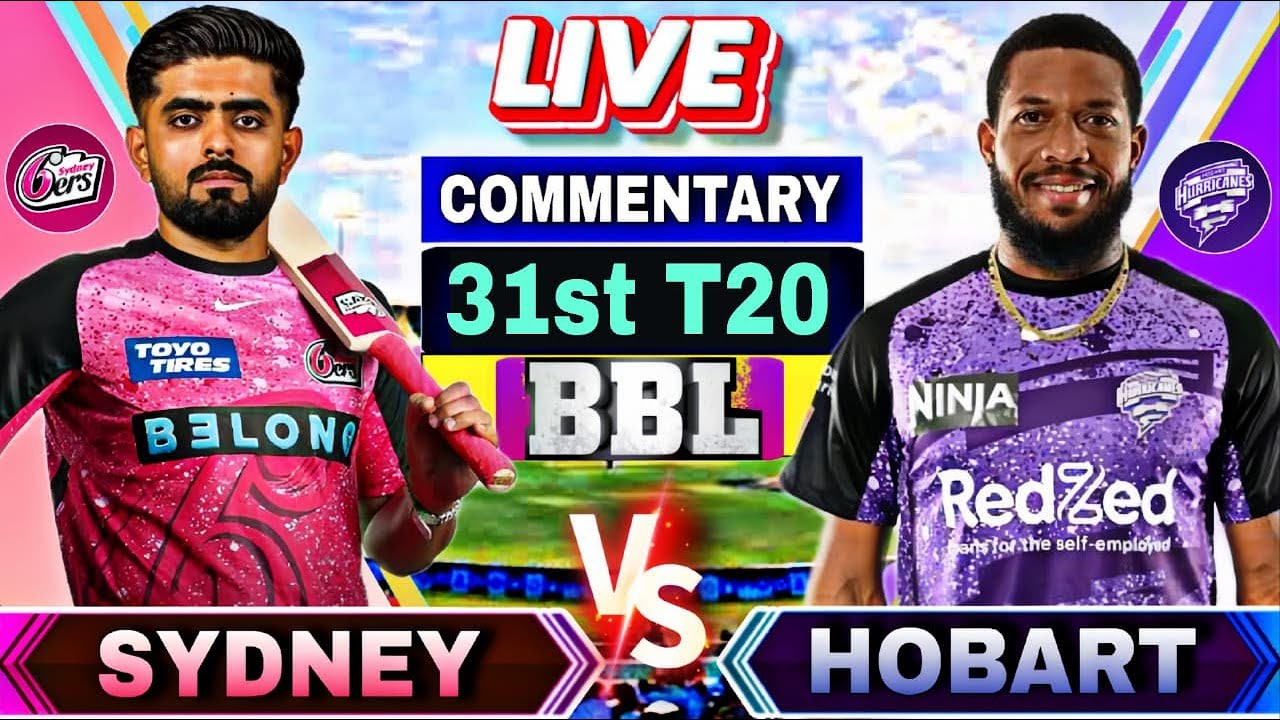 🔴BBL: Sydney sixers vs Hobart Hurricanes Match 31 | SS vs HH | Commentary and scores | BBL Match