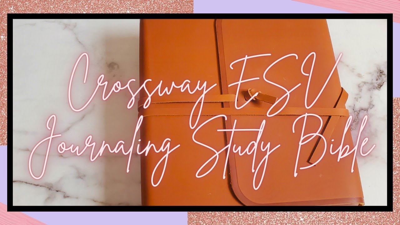 Bible Unboxing | Crossway ESV Journaling Study Bible