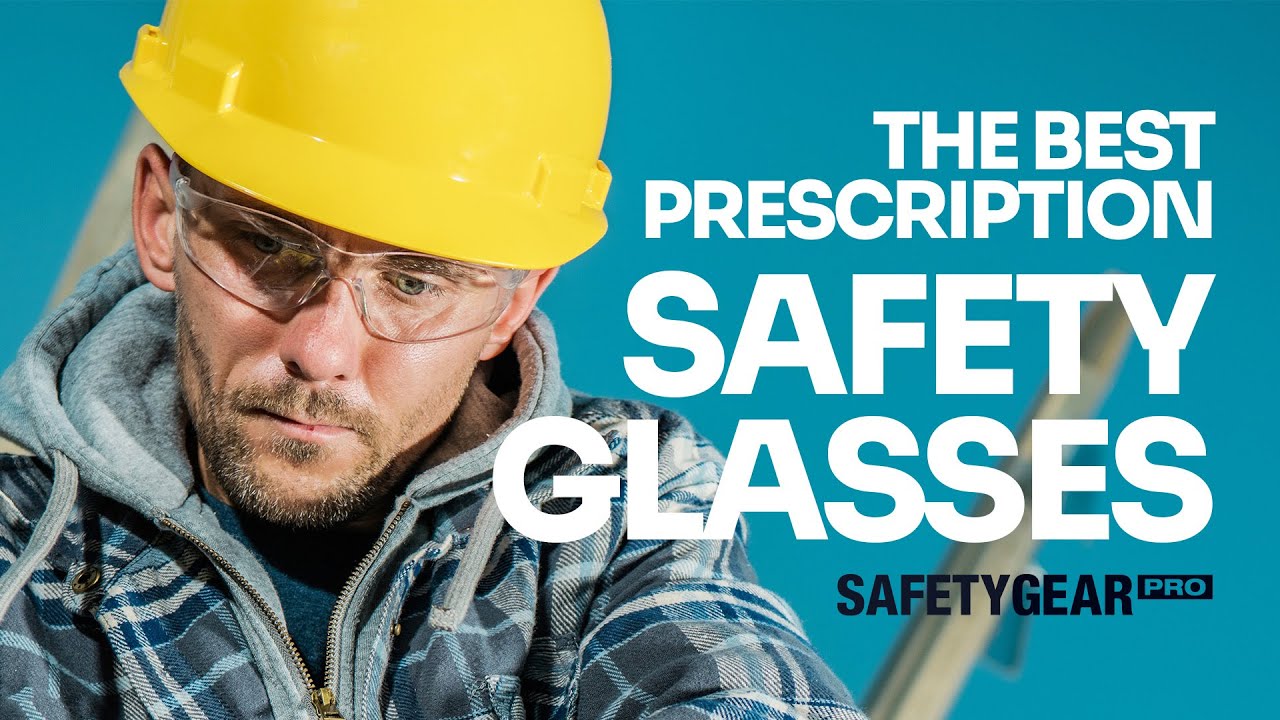 Best Prescription Safety Glasses 2024 | Safety Gear Pro