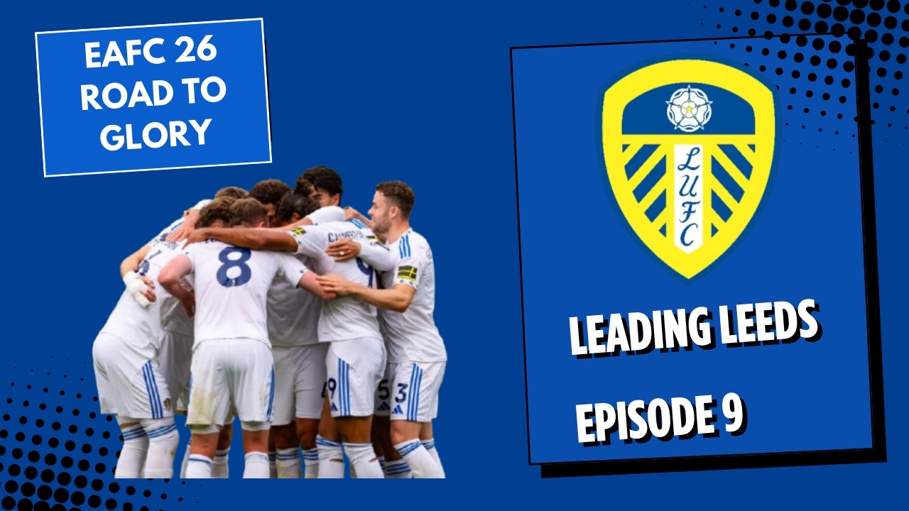 SO MANY RAGE QUITS!!!!!! LEADING LEEDS - A LEEDS UNITED ROAD TO GLORY!!!!! EPISODE 9
