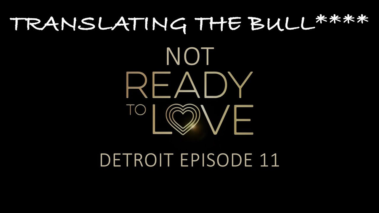 Ready to Love Detroit Episode 11 (Aired Jan 16 2026) | Season 12 | OWN |Translating the Bull****