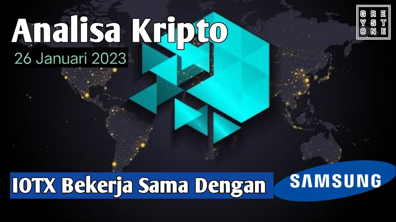 Analisa Kripto - IOTX bekerja sama dengan Samsung