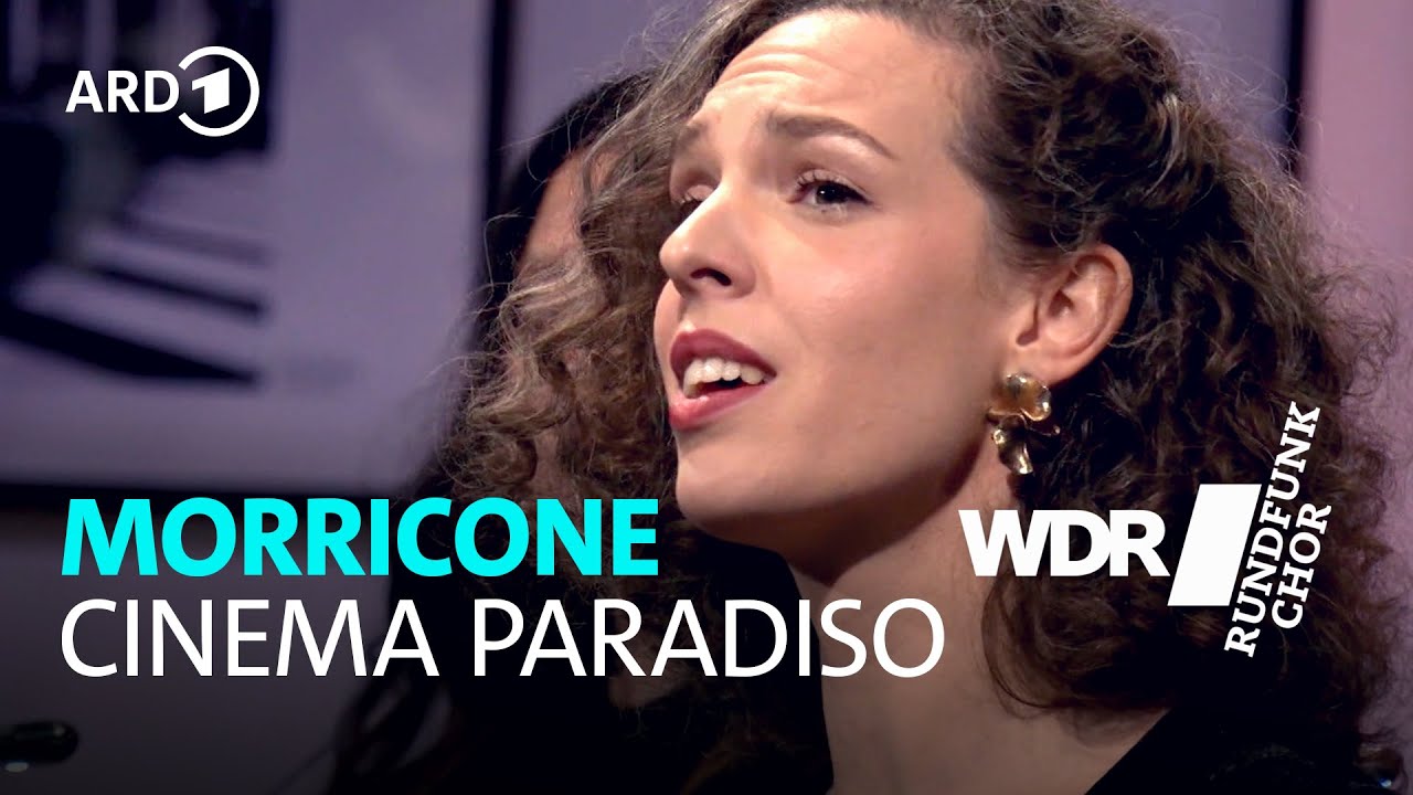 Morricone - Cinema Paradiso | WDR Rundfunkchor
