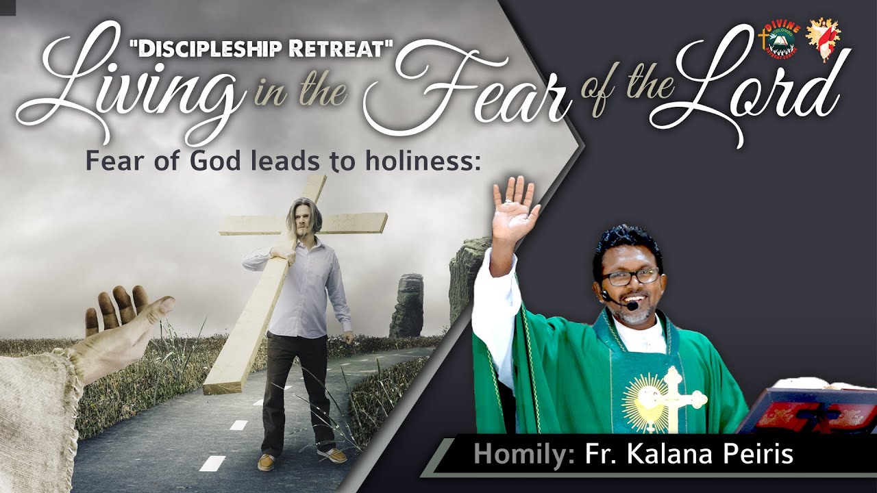 Discipleship Retreat | Fear of God leads to holiness - Talk Fr Kalana Peiris | English | DRCColombo