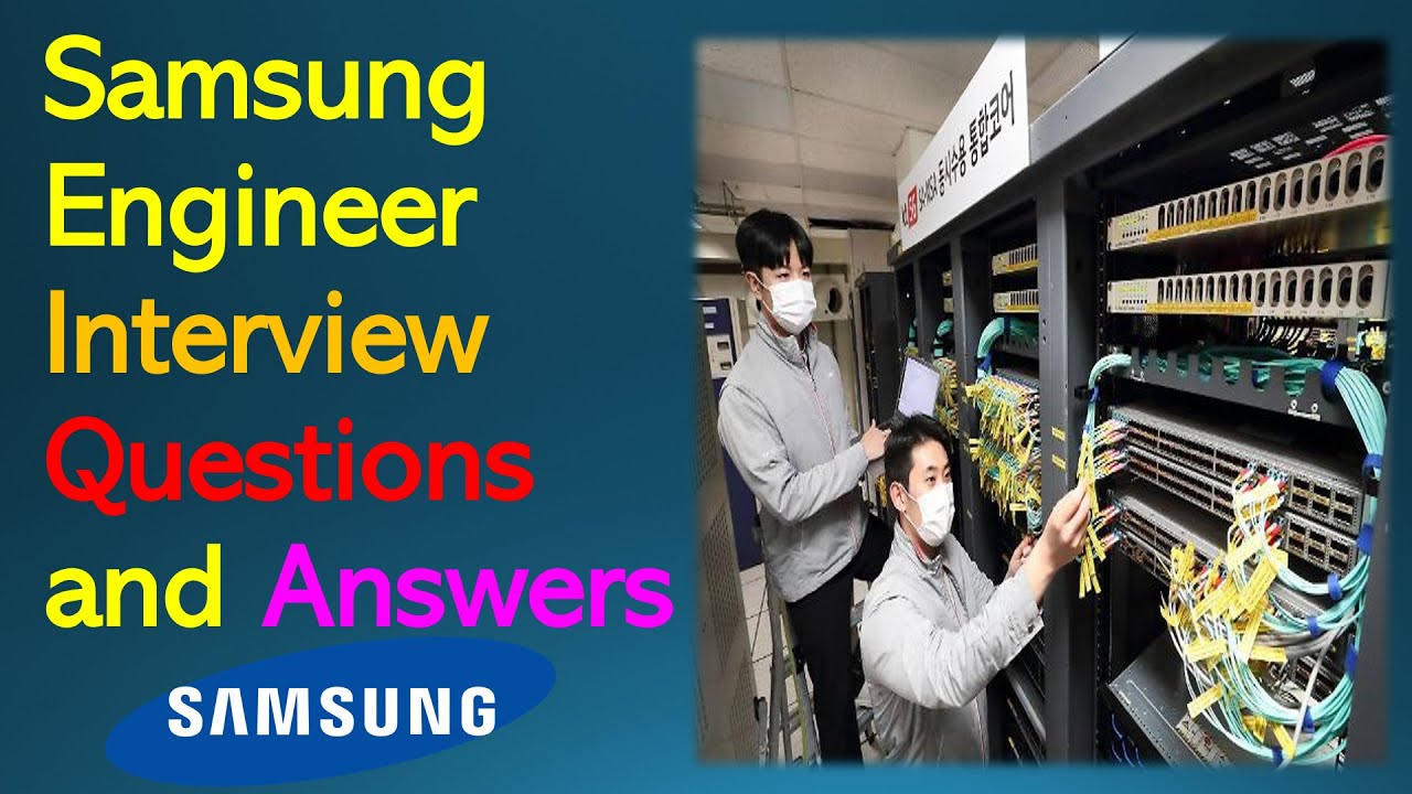 Samsung Engineer Interview Questions and Answers | Telecom engineer Job in Samsung company