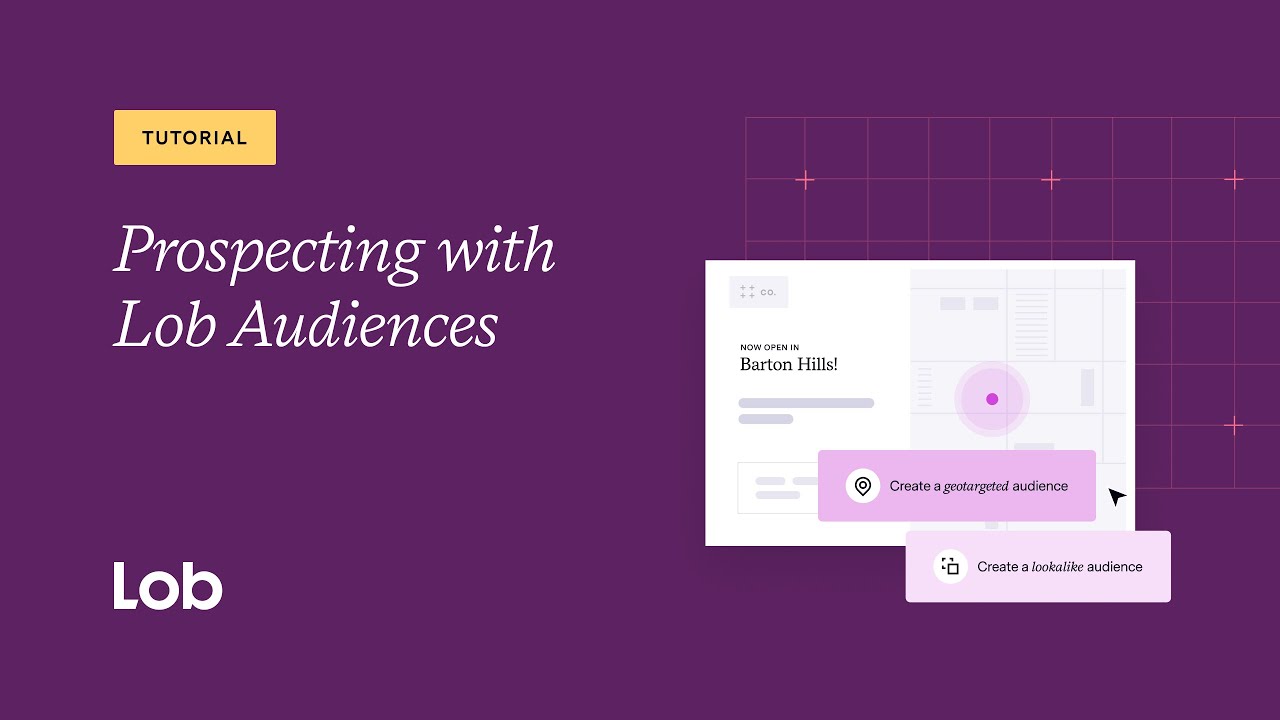 Prospecting with Lob Audiences: Target, Lookalike, and Audience Lists
