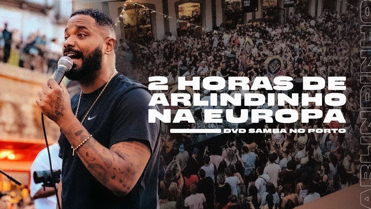 2 HORAS DE ARLINDINHO NA EUROPA | SAMBA NO PORTO OFICIAL 🇧🇷🇵🇹