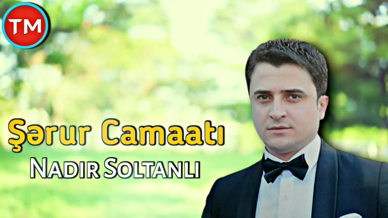 Nadir Soltanli - Şerur Camaati