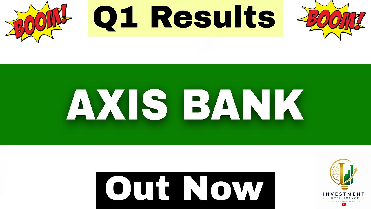 Axis Bank Q1 Results 2027 | Axis Bank Results Today | Axis Bank Share News Today |