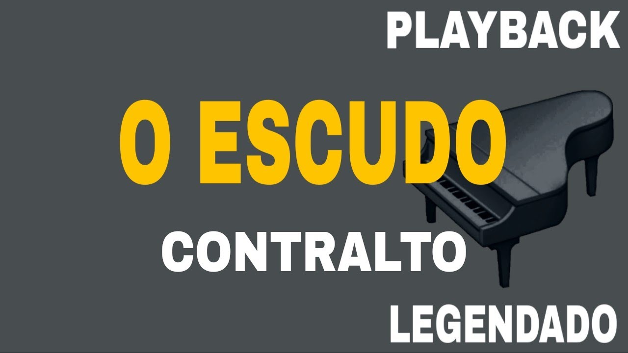 O Escudo (🎤PLAYBACK CONTRALTO )