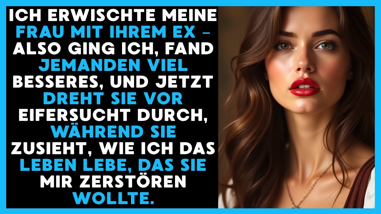 Ehefrau betrügt mich mit dem Ex – ich fand etwas Besseres, jetzt zerbricht sie ohne mich.