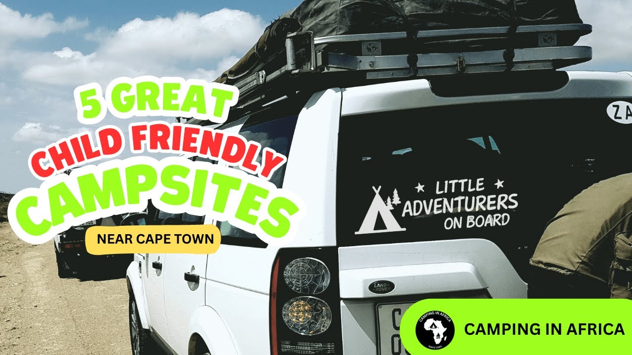 5 Great Child Friendly Campsites around Cape Town