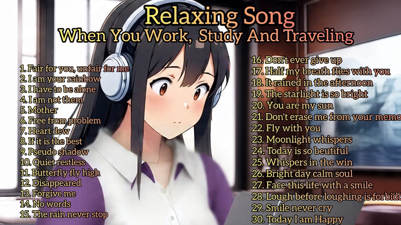 Relaxing Song for Work, Study, and Traveling