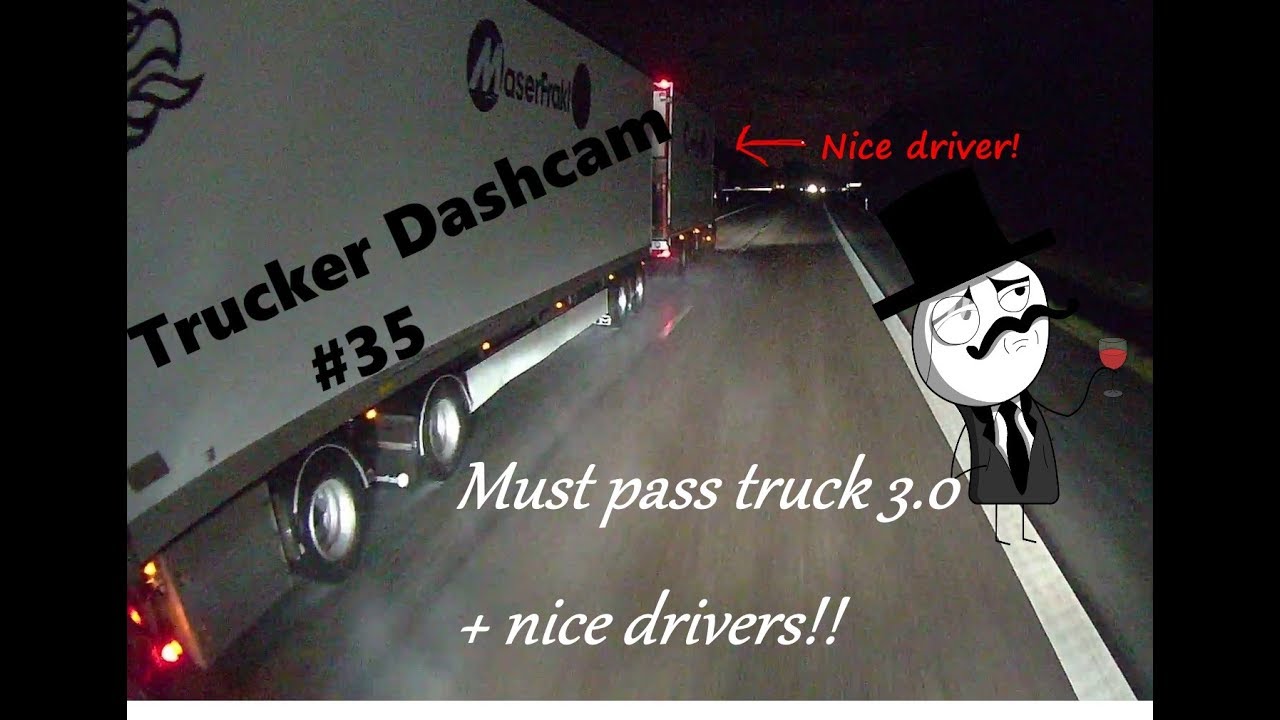Trucker Dashcam #35 Must pass truck 3.0 + nice drivers!!