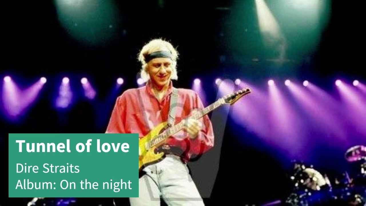 Tunnel of love - Dire Straits - Album: On the night