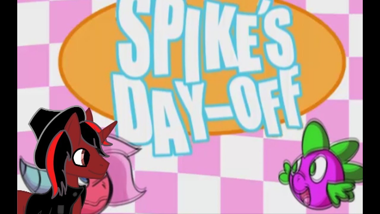 MLP Let's Play - Spike's Day Off - A Day in the Life of Spike