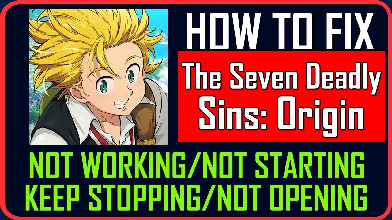 Fix The Seven Deadly Sins: Origin Not Working/Not Starting/Keep Stopping/Not Opening on Mobile