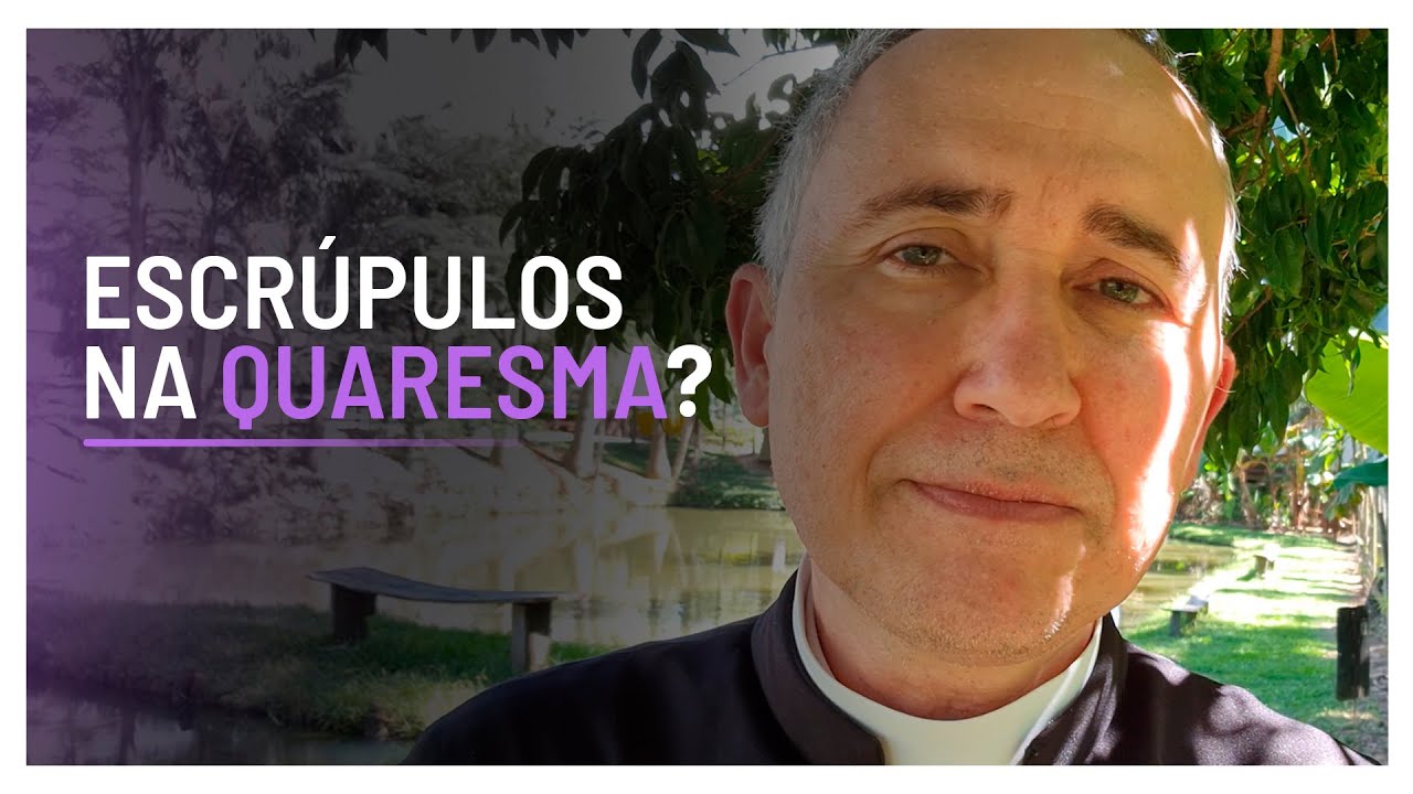 Os Escr&uacute;pulos de Quaresma. CUIDADO COM ISSO!